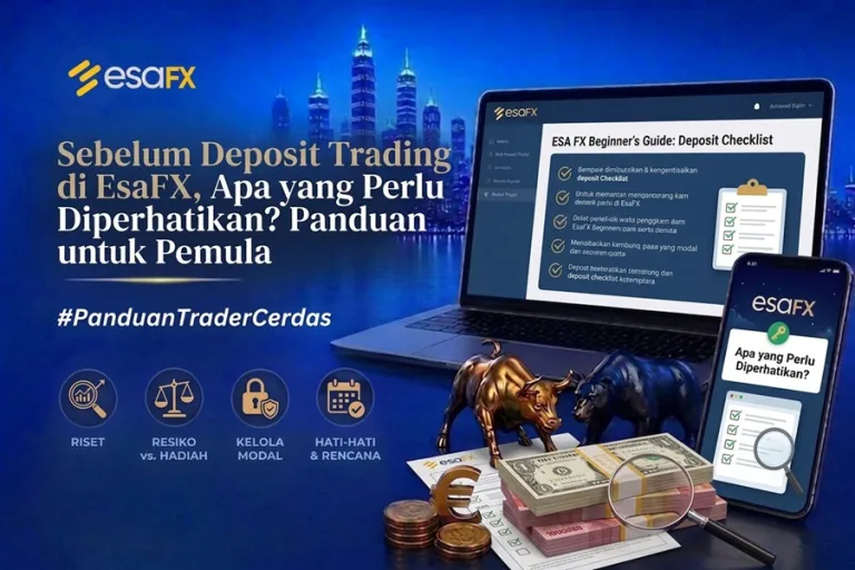 Sebelum Deposit Trading di EsaFX, Apa yang Perlu Diperhatikan? Panduan untuk Pemula
